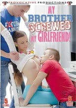 My brother screwed my girlfriend!