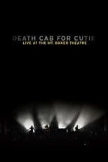 Death Cab for Cutie: Live at the Mt. Baker Theatre