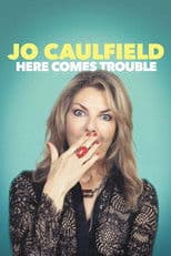 Jo Caulfield: Here Comes Trouble