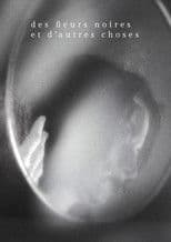 Des fleurs noires et d'autres choses