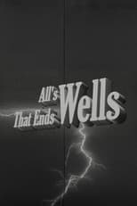 All's Wells That Ends Wells