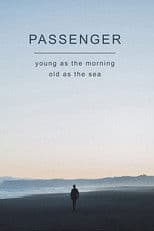 Passenger: Young as the Morning, Old as the Sea