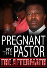 Pregnant by the Pastor: The Aftermath