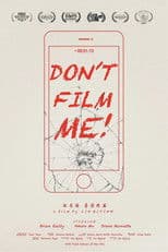 Don't Film Me!
