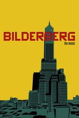 Bilderberg: The Movie