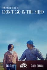 Don't Go in the Shed