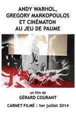 Andy Warhol, Gregory Markopoulos et Cinématon au Jeu de paume