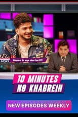 10 Minutes No Khabrein