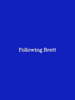 Following Brett