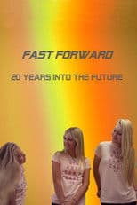 Fast Forward - Time Travel 20 Years