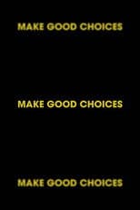 Make Good Choices