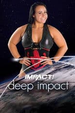IMPACT & Reality of Wrestling: Deep IMPACT