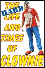 The HARD Life and Times of Clownie Volume 1