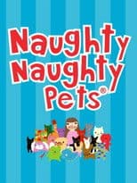 The Naughty Naughty Pets