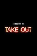 Reflecting on “Take Out”