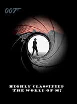 Highly Classified: The World of 007