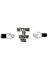 Getting to Know You
