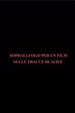 Sopralluogo per un film sulle tracce di Alice