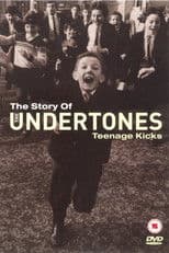 The Story of the Undertones - Teenage Kicks