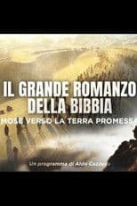 Il Grande Romanzo della Bibbia - Mosè verso la Terra Promessa