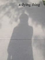 a dying thing