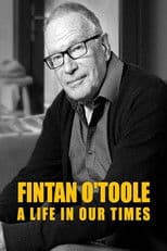 Fintan O'Toole: A Life in Our Times