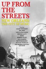 Up From the Streets - New Orleans: The City of Music