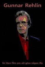 Gunnar Rehlin - A Small Film About Hurting Someone