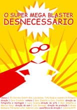 O Super Mega Bláster Desnecessário