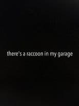 There's a Raccoon in My Garage