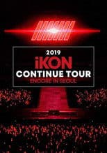 2019 iKON CONTINUE TOUR ENCORE IN SEOUL
