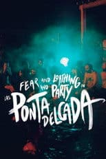 Fear and Loathing and Party in Las Ponta Delgada
