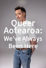 Queer Aotearoa: We've Always Been Here