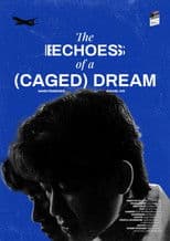 The (Echoes) of A Caged Dream