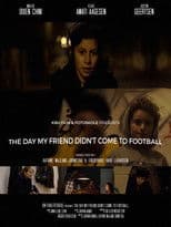 The Day My Friend Didn't Come to Football