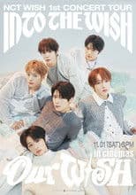 NCT WISH 1st CONCERT TOUR 'INTO THE WISH: Our WISH' in Cinemas