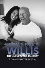 Emma and Bruce Willis: The Unexpected Journey – A Diane Sawyer Special