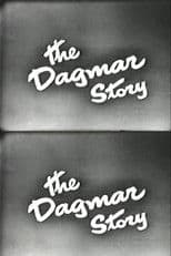 The Dagmar Story