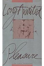 Long Awaited Pleasure