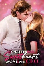 Chatterbox Sweetheart and the Silent CEO