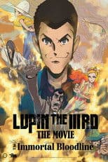 LUPIN THE IIIRD: The Movie - The Immortal Bloodline