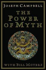 Joseph Campbell and the Power of Myth
