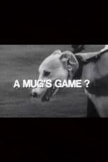 A Mug's Game?