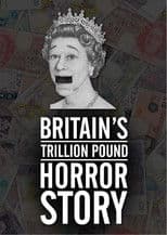Britain's Trillion Pound Horror Story