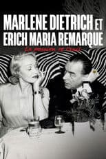 Erich Maria Remarque und Marlene Dietrich - Flucht in die Liebe