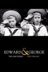 Edward & George: Two Brothers, One Throne