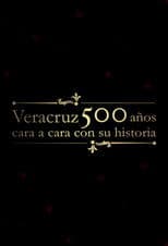 Veracruz 500 Años: Cara a Cara con su Historia