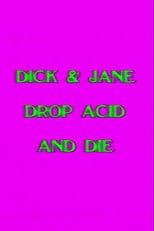 Dick and Jane Drop Acid and Die