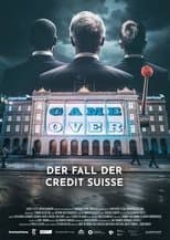 Game Over - The Fall of Credit Suisse