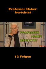 Professor Haber berichtet